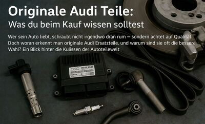 Original Audi Teile: Was du beim Kauf wissen solltest